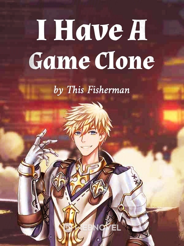  Eu tenho um clone no jogo